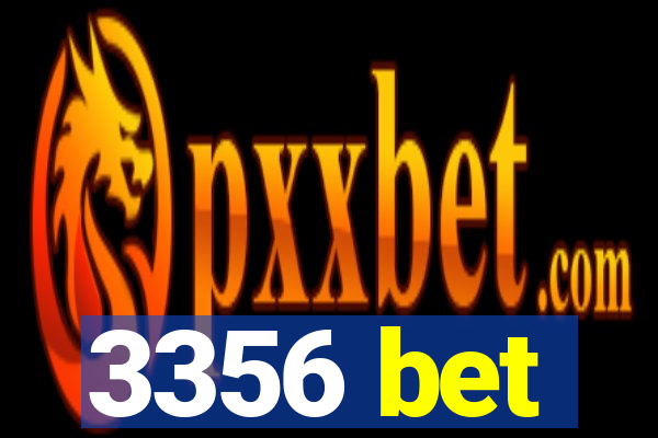 3356 bet
